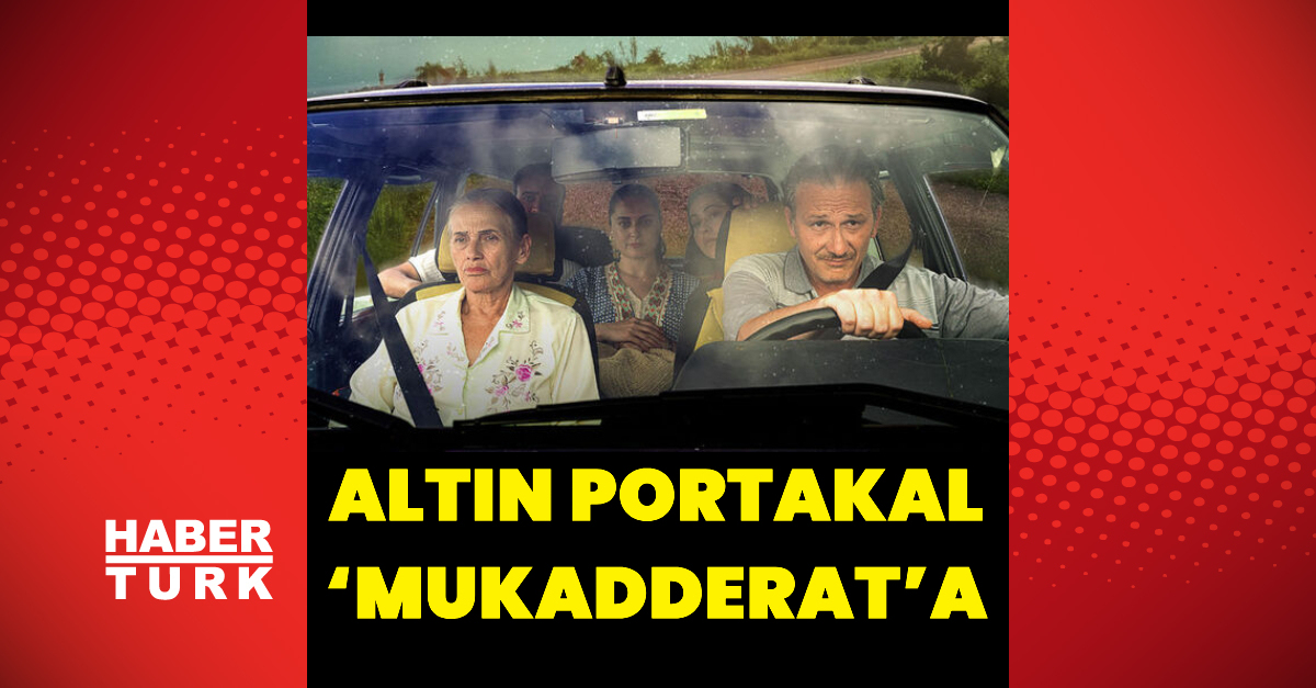 Altın Portakal ‘Mukadderat’ın oldu