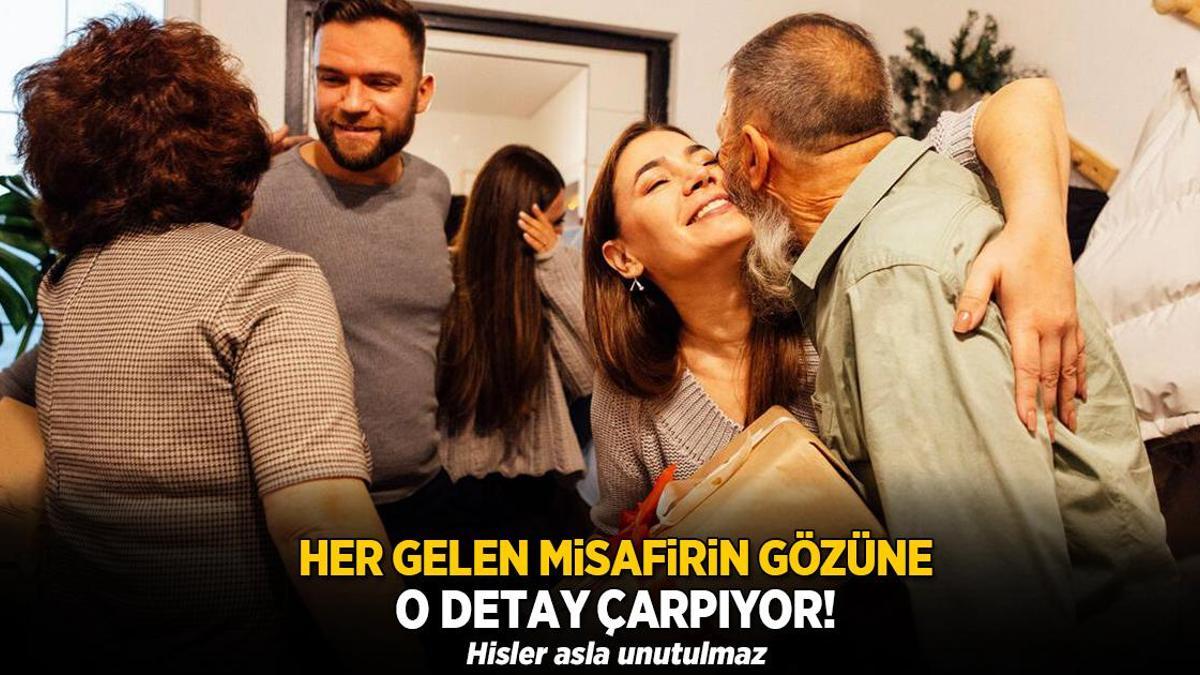 Her gelen misafirin gözüne ilk çarpan detay! Bu hisler asla unutulmuyor